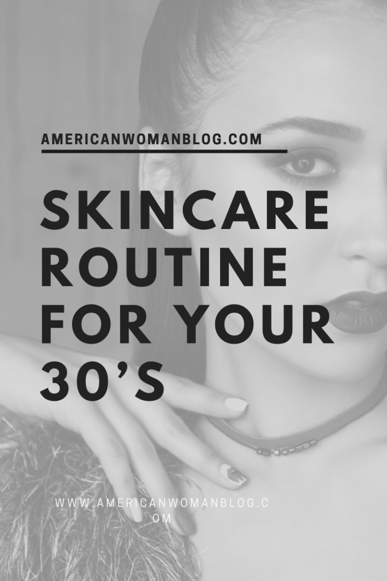 Effective Skincare Routine For Your 30s - American Woman