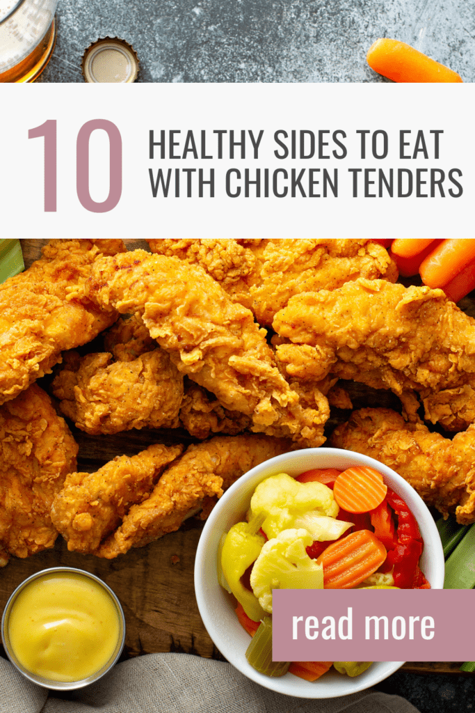 10 Healthy Sides To Eat With Chicken Tenders